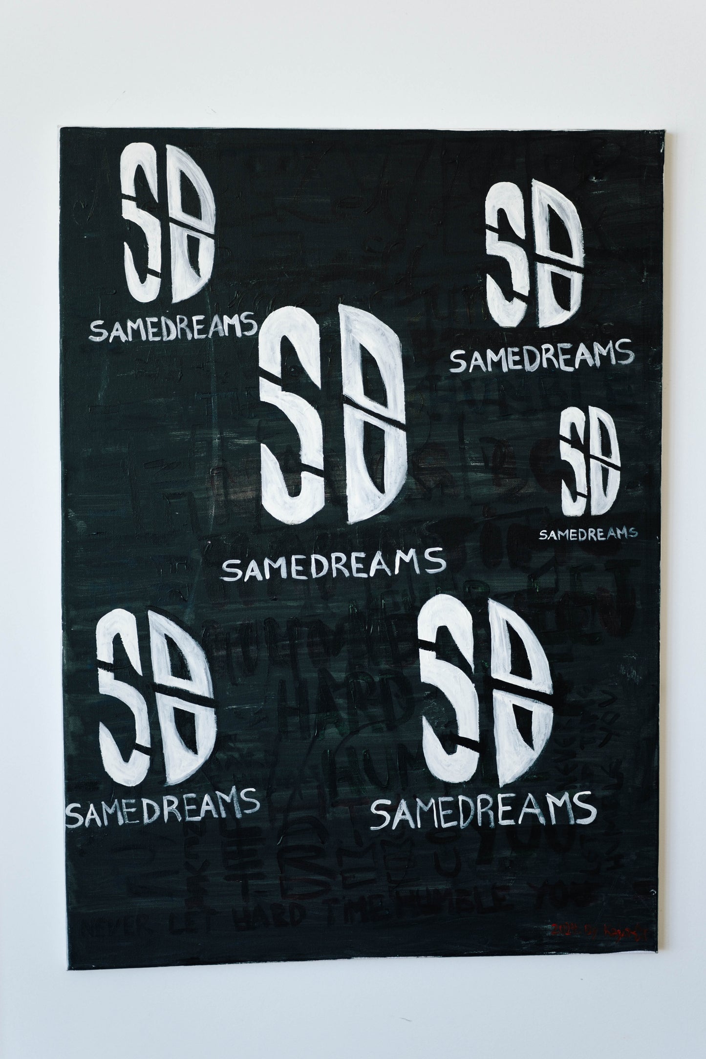 SAME DREAMS ART - NEVER LET HARD TIMES HUMBLE YOU